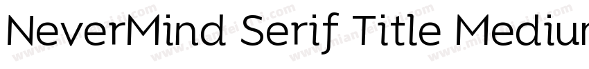 NeverMind Serif Title Medium字体转换